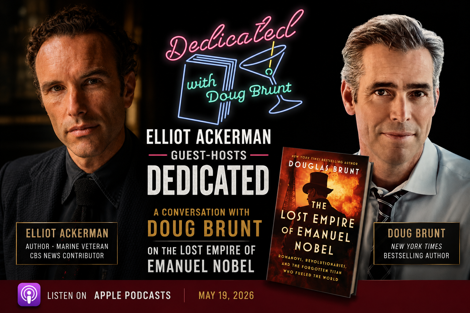 Elliot Ackerman guest-hosts Dedicated with Doug Brunt for a conversation about The Lost Empire of Emanuel Nobel, Russia, revolution, oil, and the craft of writing history.
