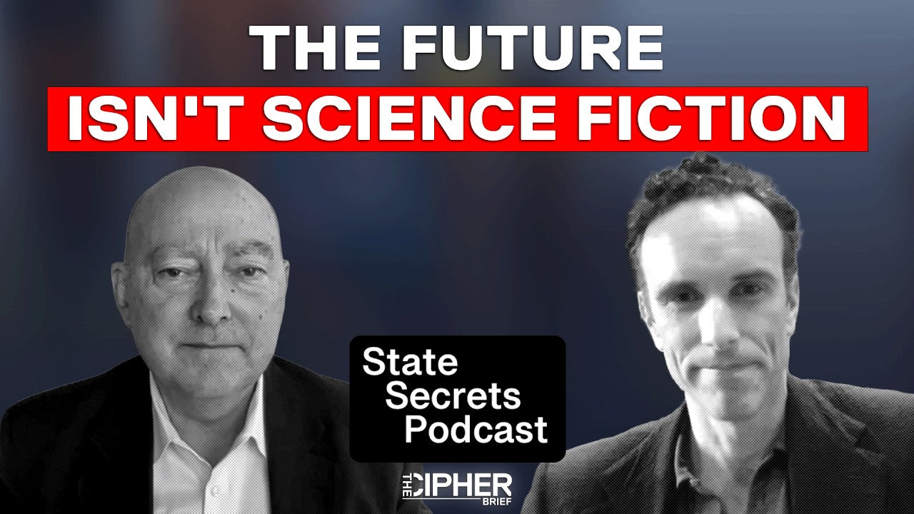 Elliot Ackerman and Admiral James Stavridis on The Cipher Brief's State Secrets Podcast discussing 2084, artificial intelligence, future warfare, climate change, geopolitics, and national security.
