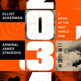 Cover art for 2034: A Novel of the Next World War by Elliot Ackerman and Admiral James Stavridis, a geopolitical thriller exploring future conflict, military strategy, technology, and global power competition.