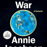 Book cover for Biological War: A Scenario by Annie Jacobsen, featuring a blue petri dish resembling a map of the world against a black background. Large white text displays the title and author’s name, with a Random House Large Print badge and a note identifying Jacobsen as the bestselling author of Nuclear War.