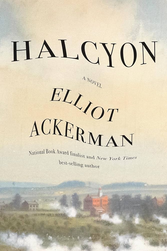 Cover art for Halcyon by Elliot Ackerman, a speculative literary novel exploring artificial intelligence, memory, identity, technology, surveillance, and the future of human consciousness.