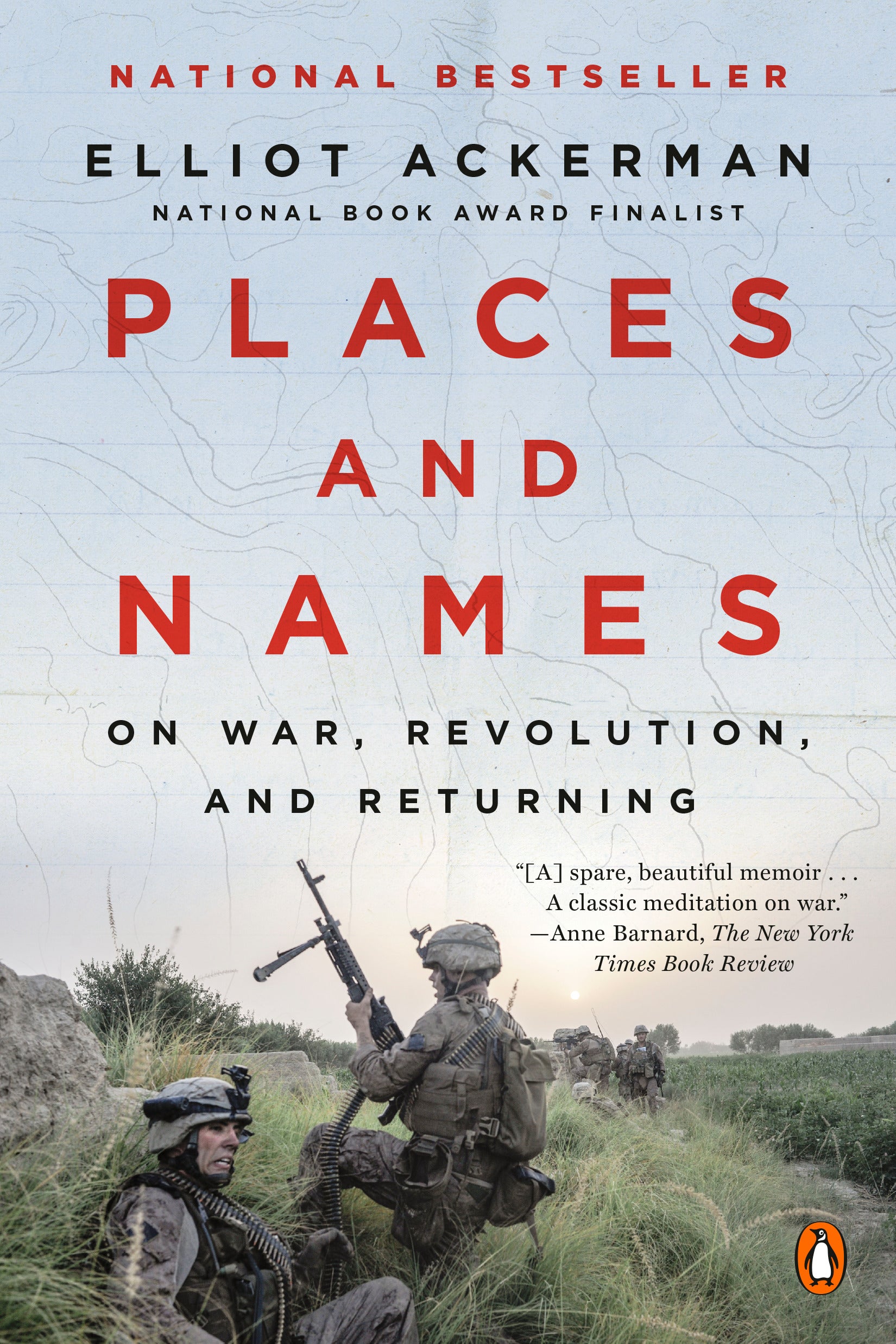 Cover art for Places and Names: On War, Revolution, and Returning by Elliot Ackerman, a memoir reflecting on war, military service, revolution, Afghanistan, the Middle East, and the personal consequences of conflict.