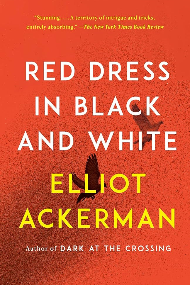 Cover art for Red Dress in Black and White by Elliot Ackerman, a literary novel set in contemporary Turkey exploring political unrest, love, journalism, authoritarianism, and cultural identity.