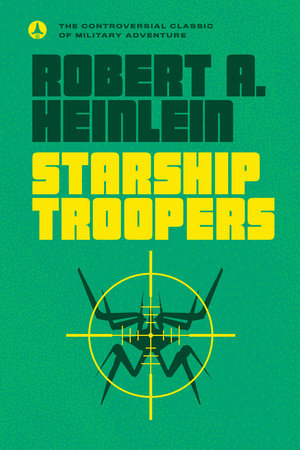 Cover of Starship Troopers by Robert A. Heinlein, Ace paperback edition, with yellow lettering and an insect inside a target on a green background.