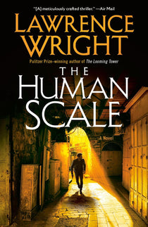 Cover of The Human Scale by Lawrence Wright, featuring a person walking along a narrow alley beneath white title lettering.