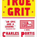 Cover of True Grit by Charles Portis, featuring red lettering, a yellow title panel, and frontier illustrations on a white background.