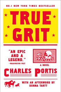 Cover of True Grit by Charles Portis, featuring red lettering, a yellow title panel, and frontier illustrations on a white background.