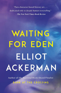 Waiting for Eden Book Paperback - Elliot Ackerman